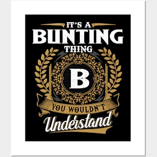 It Is A Bunting Thing You Wouldn't Understand Posters and Art